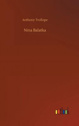 Kniha Nina Balatka Anthony Trollope