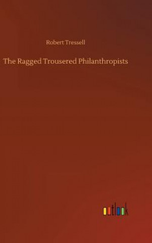 Kniha Ragged Trousered Philanthropists Robert Tressell