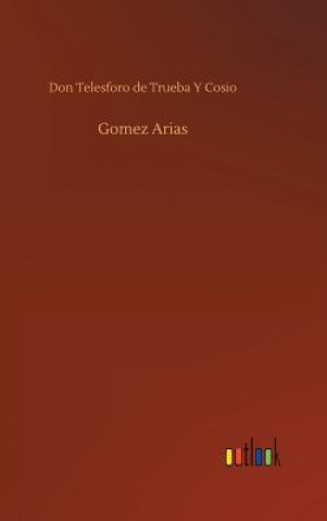 Book Gomez Arias Don Telesforo De Trueba y Cosio