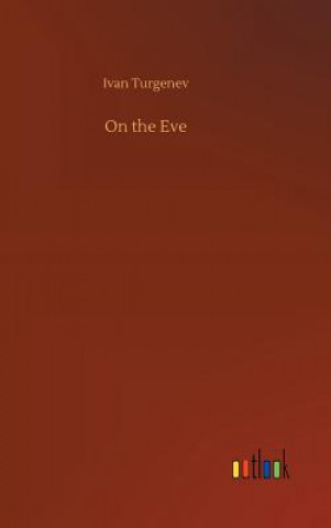 Buch On the Eve Ivan Sergeevich Turgenev