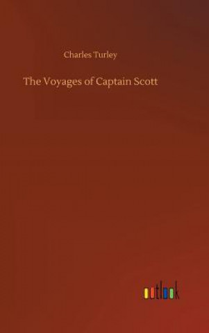 Book Voyages of Captain Scott Charles Turley