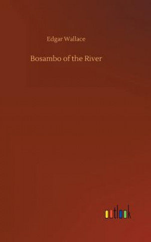 Książka Bosambo of the River Edgar Wallace