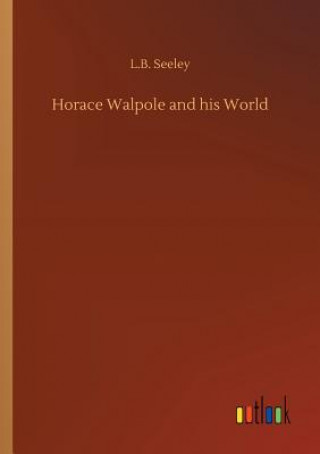 Kniha Horace Walpole and his World L B Seeley