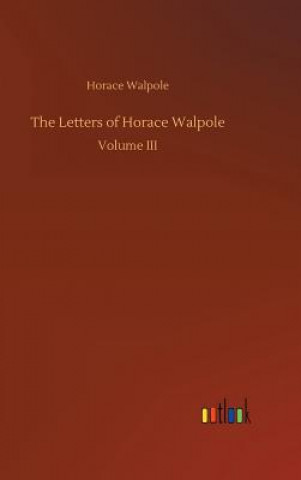 Książka Letters of Horace Walpole Horace Walpole