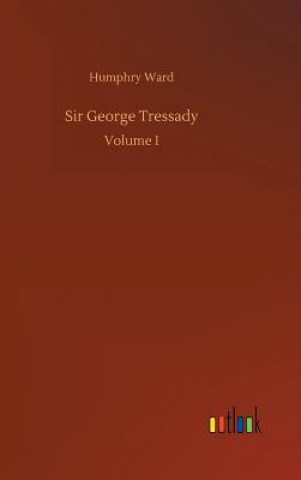 Libro Sir George Tressady Humphry Ward