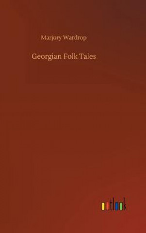 Kniha Georgian Folk Tales Marjory Wardrop