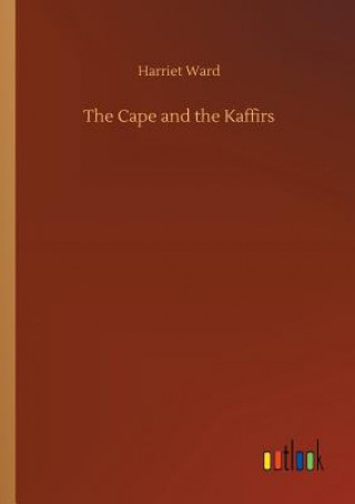 Carte Cape and the Kaffirs Harriet Ward