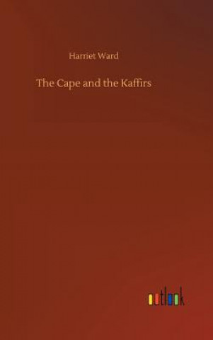 Carte Cape and the Kaffirs Harriet Ward