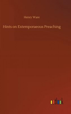 Carte Hints on Extemporaeous Preaching Henry Ware