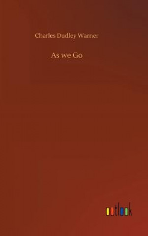 Libro As we Go Charles Dudley Warner