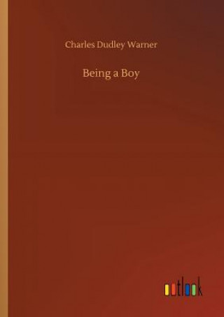 Kniha Being a Boy Charles Dudley Warner