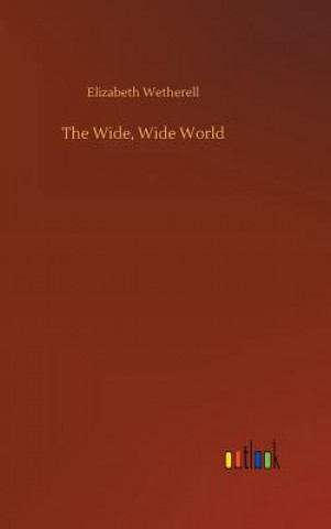 Könyv Wide, Wide World Elizabeth Wetherell