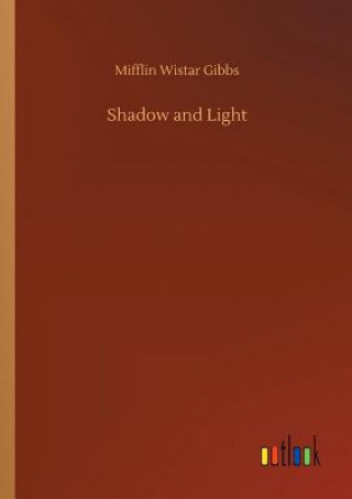 Könyv Shadow and Light Mifflin Wistar Gibbs