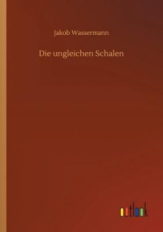 Книга ungleichen Schalen Jakob Wassermann