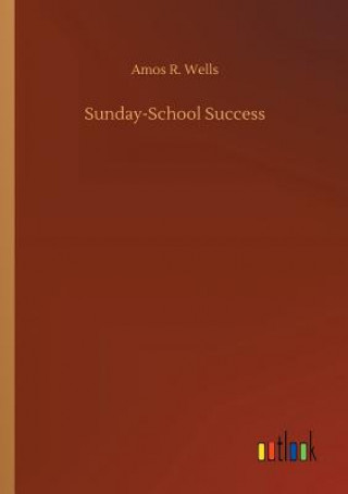 Książka Sunday-School Success Amos R Wells