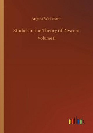 Carte Studies in the Theory of Descent Dr August Weismann