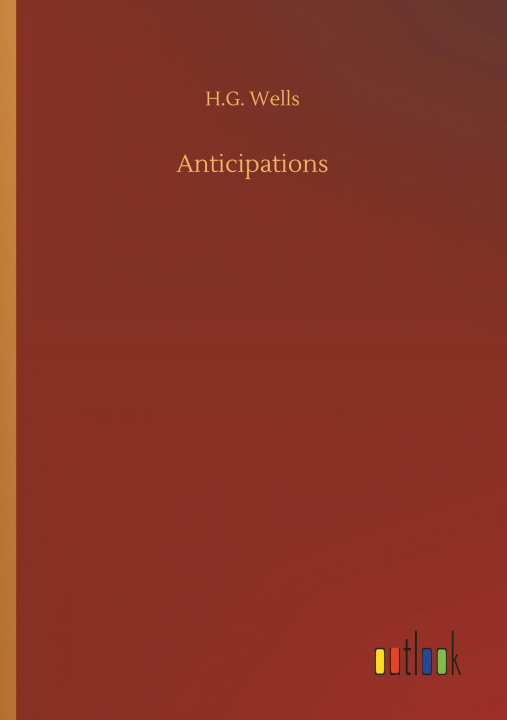 Kniha Anticipations H G Wells