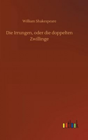 Knjiga Die Irrungen, oder die doppelten Zwillinge William Shakespeare