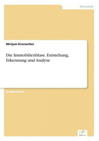 Kniha Immobilienblase. Entstehung, Erkennung und Analyse Mirijam Kronwitter