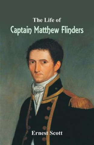 Livre Life of Captain Matthew Flinders Ernest Scott