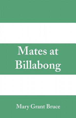 Kniha Mates at Billabong Mary Grant Bruce