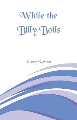 Carte While the Billy Boils Henry Lawson