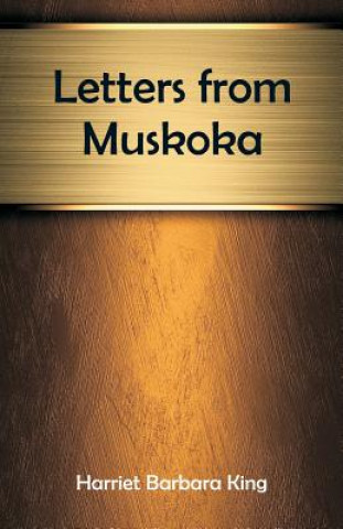 Книга Letters from Muskoka Harriet Barbara King