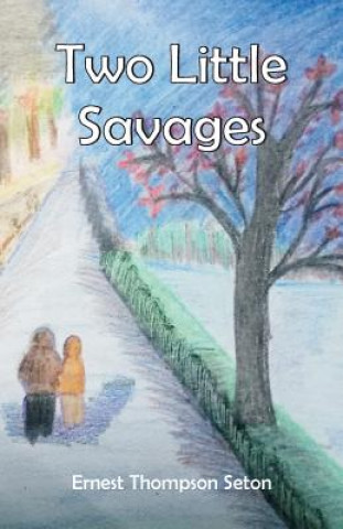 Libro Two Little Savages Ernest Thompson Seton