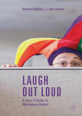 Kniha Laugh out Loud: A User's Guide to Workplace Humor Barbara Plester