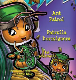 Kniha Ant Patrol * Patrulla Hormiguera Pat Alvarado