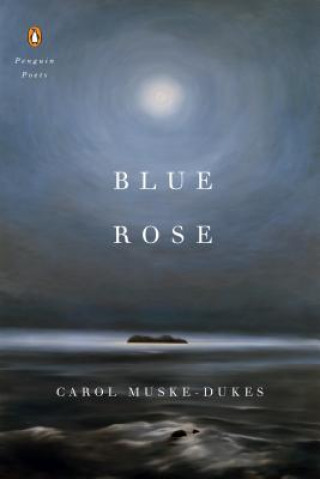 Kniha Blue Rose Carol Muske-Dukes