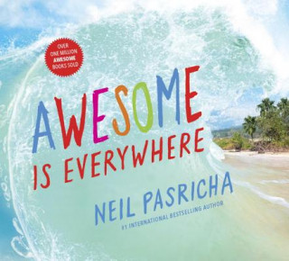 Kniha Awesome Is Everywhere Neil Pasricha