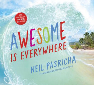 Knjiga Awesome Is Everywhere Neil Pasricha