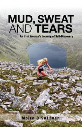 Книга Mud, Sweat and Tears: An Irish Woman's Journey of Self-Discovery Moire O'Sullivan