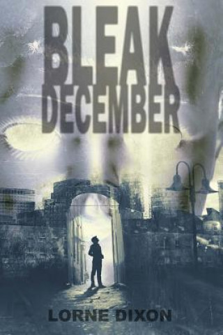 Kniha Bleak December Lorne Dixon