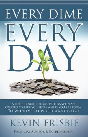 Книга Every Dime Every Day Kevin D Frisbie