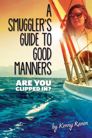 Kniha SMUGGLER'S GUIDE TO GOOD MANNERS Kenny Ranen