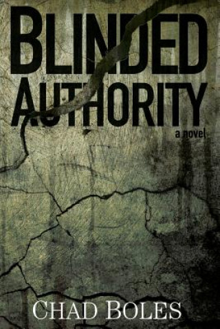 Kniha Blinded Authority Chad Boles