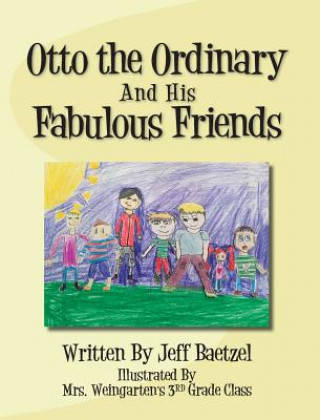 Carte Otto the Ordinary and His Fabulous Friends Jeff Baetzel