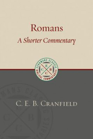 Kniha Romans: A Shorter Commentary C. E. B. Cranfield