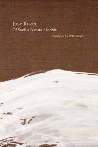 Book Of Such a Nature/Índole Jose Kozer