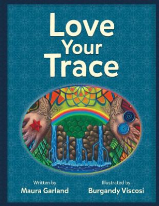 Knjiga Love Your Trace Maura Garland