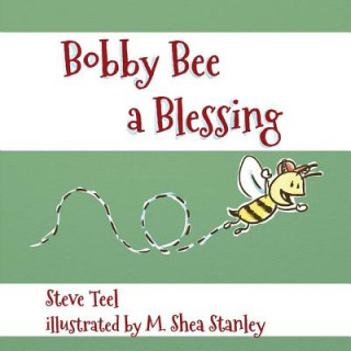 Knjiga Bobby Bee A Blessing Steve Teel
