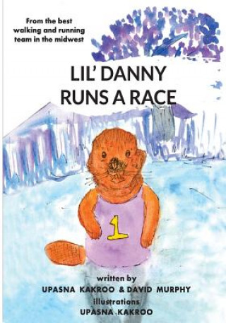 Kniha Lil' Danny Runs A Race Upasna Kakroo