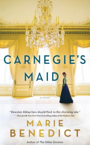 Kniha Carnegie's Maid Marie Benedict
