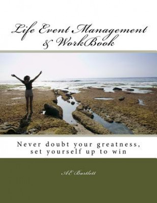 Książka Life Event Management & WorkBook: Never doubt your greatness, set yourself up to win Ae Bartlett