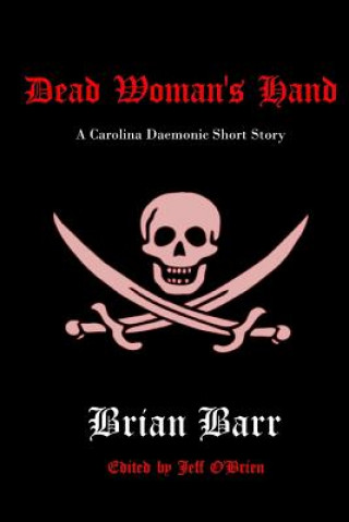 Carte Dead Woman's Hand: A Carolina Daemonic Short Story Brian Barr