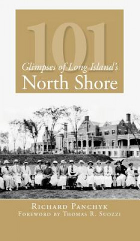 Kniha 101 Glimpses of Long Island's North Shore Richard Panchyk