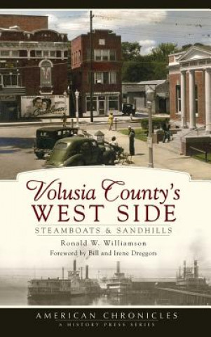 Kniha Volusia County's West Side: Steamboats & Sandhills Ronald Williamson