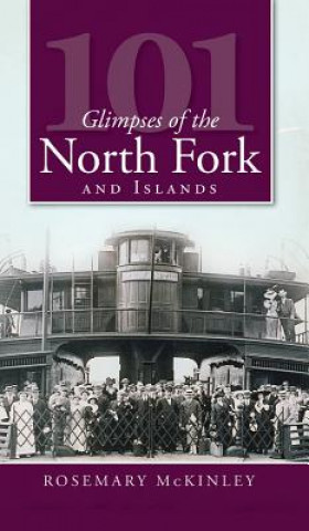 Βιβλίο 101 Glimpses of the North Fork and the Islands Rosemary McKinley